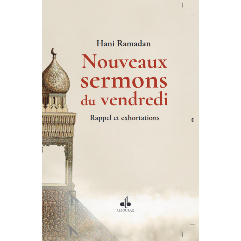 Nouveaux Sermons Du Vendredi Rappel Et Exhortations De Hani Ramadan