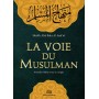 La voie du musulman - Abû Bakr Al-Jazâ’irî - Maison d'Ennour Editions