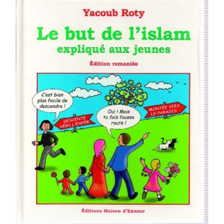 Le but de l’islam expliqué aux jeunes – Edition remaniée Yacoub Roty