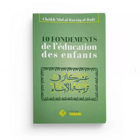 10 fondements de l'éducation des enfants - abd Al-Razzaq Al-Badr - Editions Tabari