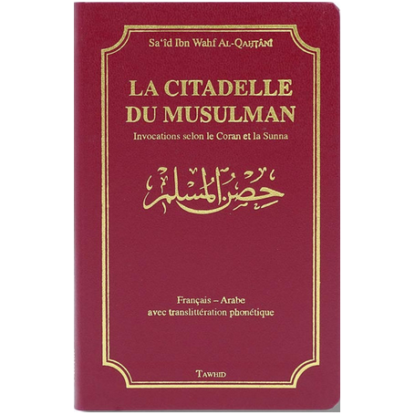 La Citadelle du Musulman - Al-Qahtani - Editions Tawhid