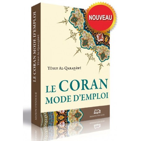 Le Coran mode d’emploi - Yûsuf Al-Qaradâwî