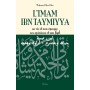 L’imam Ibn Taymiyya, sa vie et son époque, ses opinions et son fiqh