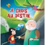 Je crois au destin – Les piliers de la foi 5