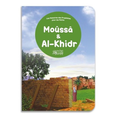 Le Prophète Moûssâ et Al-Khidr pour les tous Petits