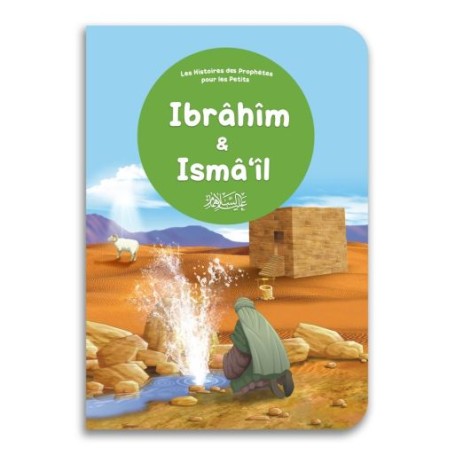 Le Prophète Ibrâhîm et Ismâ'îl pour les tous Petits