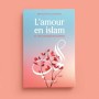 L'amour en islam et les dangers des passions - IBN QAYYIM AL-JAWZIYYA - Editions Al-Hadîth