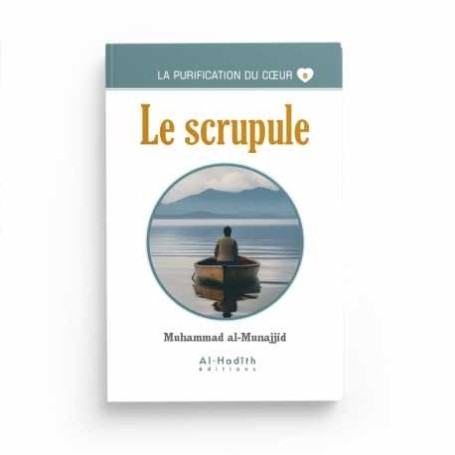 Le scrupule - Muhammad al-Munajjid (collection munajjid) éditions Al-Hadîth