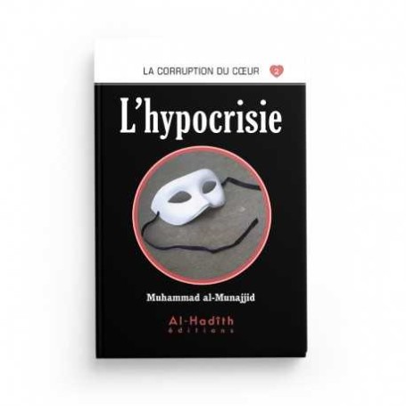 L'hypocrisie - Muhammad al-Munajjid - éditions Al-Hadîth