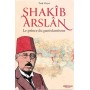 Shakîb Arslan : le prince du panislamisme – Issa Meyer – Editions Héritage