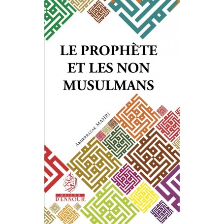 Le Prophète et les non musulmans - Abderrazak Mahri