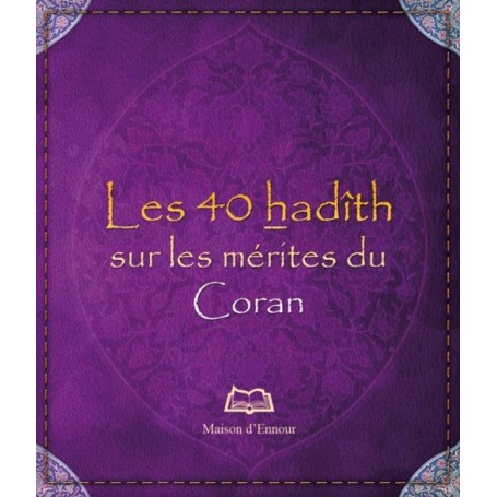Les 40 hadîths sur les mérites du Coran Abderrazak Mahri