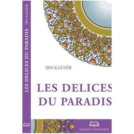 Les délices du Paradis - Ibn Kathîr