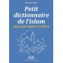 Petit dictionnaire de l’Islam pour qui espère en Dieu Yacoub Roty