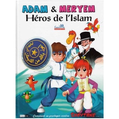 Adam et Meryem Héros de l’Islam comment se protéger contre Shaytane Amine Rahali et Kamel Djait