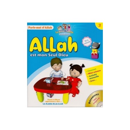 Allah est mon Seul Dieu – Tome 2 – série “Parle-moi d’Allah”
