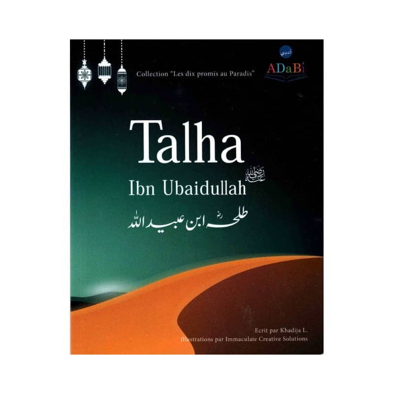 Talha Ibn Ubaidullah, Collection “Les dix promis au Paradis” Khadija L.