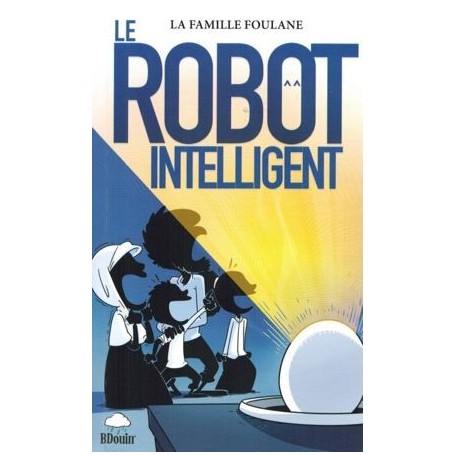 La Famille Foulane – Le Robot Intelligent