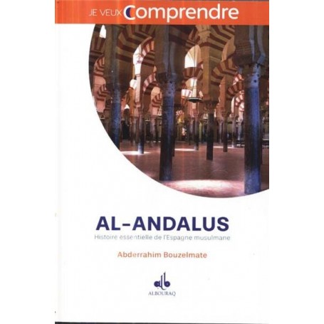 Al-Andalus: Histoire essentielle de l´Espagne musulmane BOUZELMATE Abderrahim