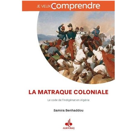 La Matraque Coloniale – Le code de l´Indigénat en Algérie Benhaddou Samira